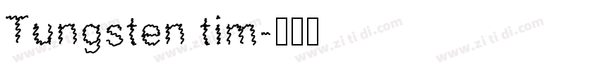 Tungsten tim字体转换